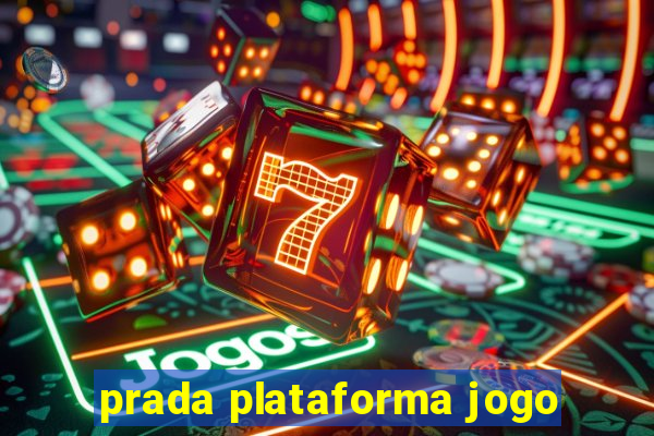 prada plataforma jogo